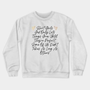 Funny Short Girl Problem Design, God Only Lets Things Grow Until They're Perfect Crewneck Sweatshirt